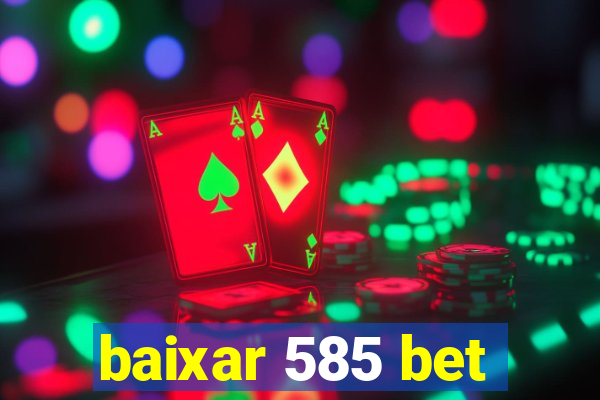 baixar 585 bet